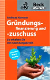 Gründungsfinanzierung und -zuschuss. So erhalten Sie den Gründungskredit. Fachbuch jetzt bestellen!