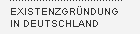 Existenzgr&uuml;ndung in Deutschland